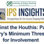 War Against the Houthis: Pakistani Military’s Minimum Threshold for Involvement